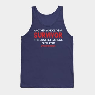 Another School Year Survivor The Longest School Year Ever Tank Top